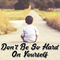 Dont Be So Hard On Yourself - Full Cover cover